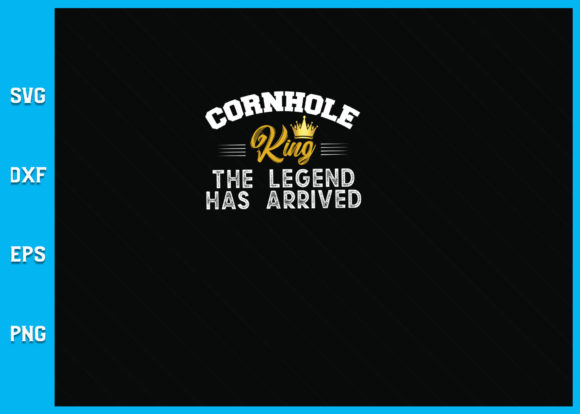 Celebrating the Cornhole King: The Legend Has Arrived SVG for Modern Creators