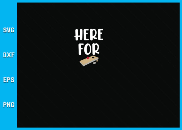 Elevate Your Backyard Game with the Here for Cornhole SVG File